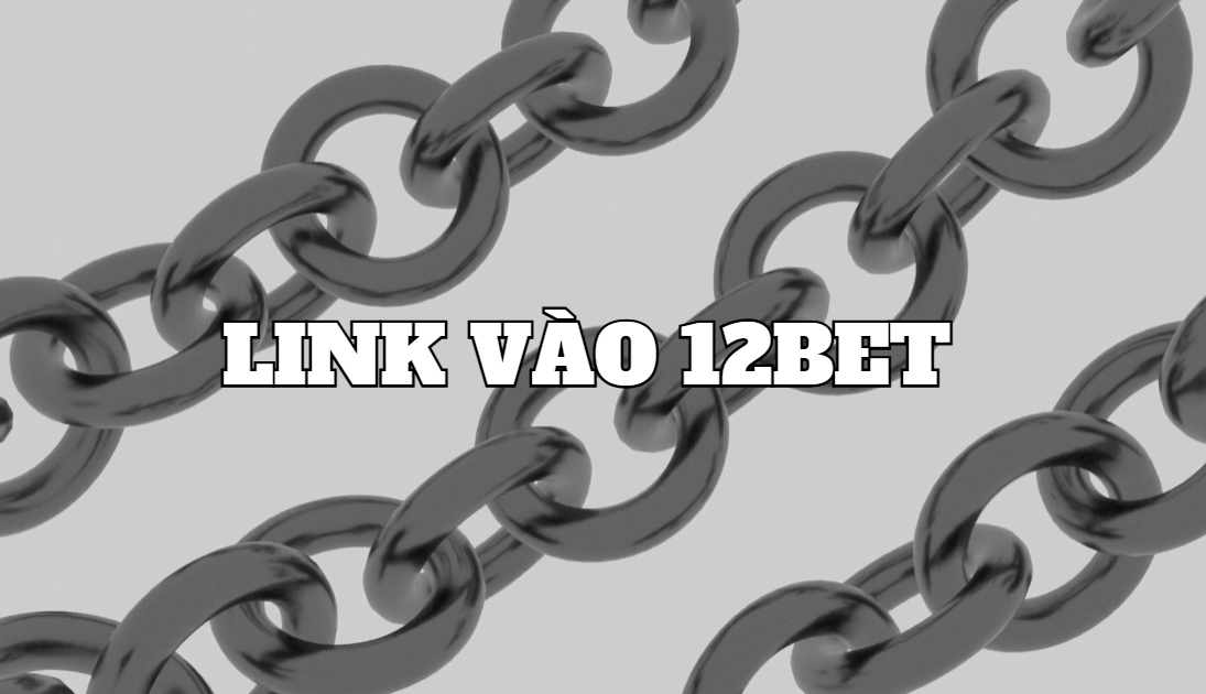 Link vào 12bet